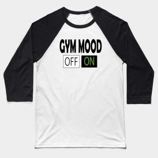 gym mood Baseball T-Shirt